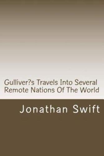 Gulliver's Travels Into Several Remote Nations Of The World