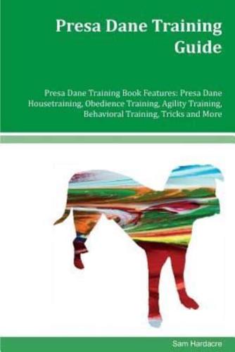 Presa Dane Training Guide Presa Dane Training Book Features
