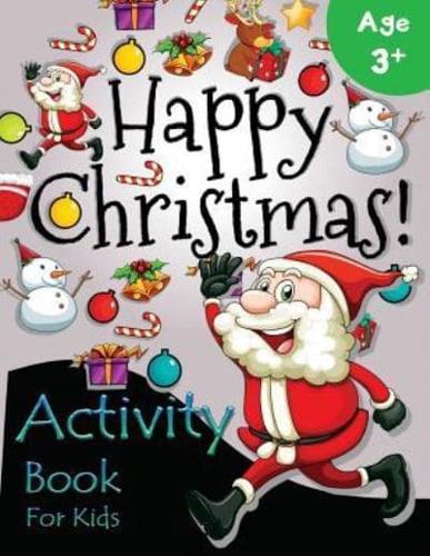 Happy Christmas Activity Book for Kids Age 3+
