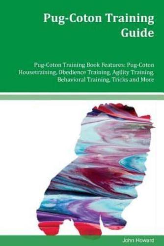 Pug-Coton Training Guide Pug-Coton Training Book Features