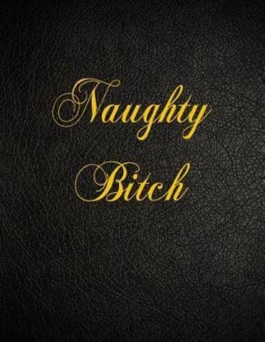 Naughty Bitch