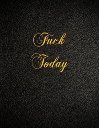 Fuck Today