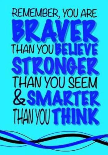 Braver Than You Believe, Smarter Than You Think; (Inspirational Kids Journal)