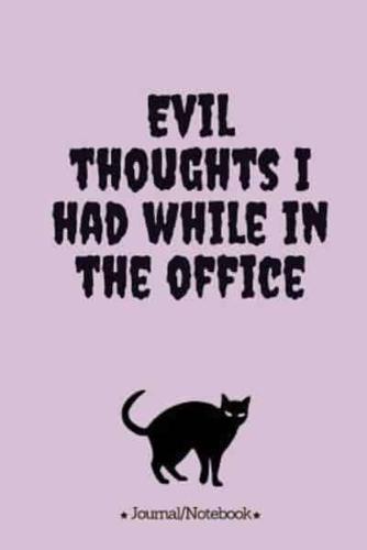 Evil Thoughts I Had While in the Office