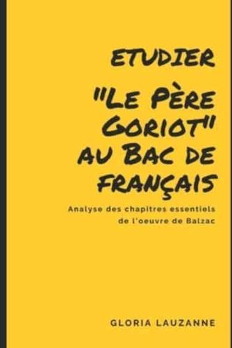 Etudier "Le Père Goriot" au Bac de français: Analyse des chapitres essentiels de l'oeuvre de Balzac
