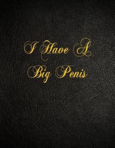 I Have a Big Penis