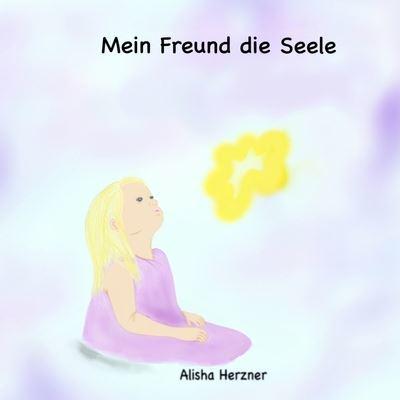 Mein Freund Die Seele