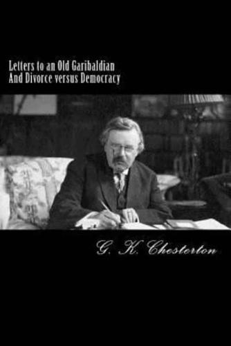 Letters to an Old Garibaldian And Divorce Versus Democracy