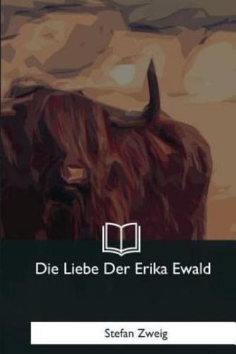 Die Liebe Der Erika Ewald