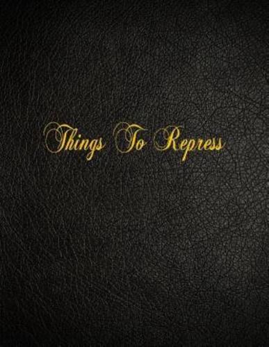 Things to Repress