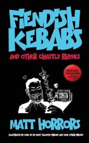 Fiendish Kebabs & Other Ghastly Rhymes