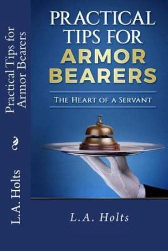 Practical Tips for Armor Bearers