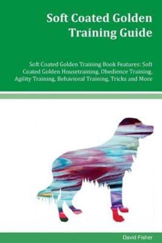 Soft Coated Golden Training Guide Soft Coated Golden Training Book Features