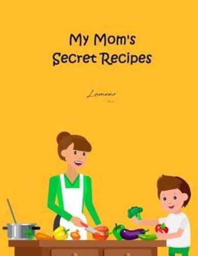 My Mom's Secret Recipes