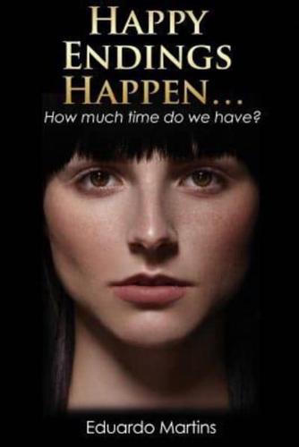 Happy Endings Happen...: How much time do we have?