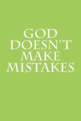 God Doesn't Make Mistakes