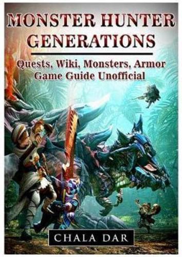 Monster Hunter Generations Quests, Wiki, Monsters, Armor, Game Guide Unofficial