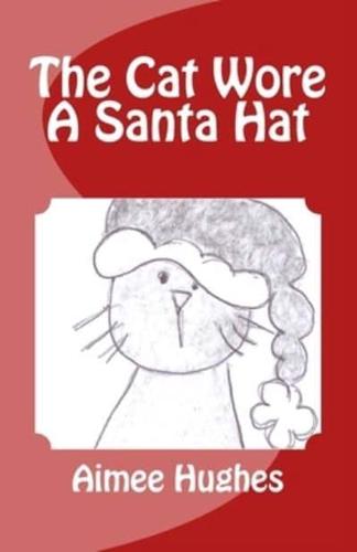 The Cat Wore A Santa Hat