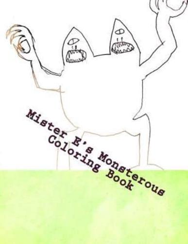 Mister E's Monsterous Coloring Book