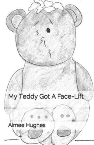My Teddy Got A Face-Lift