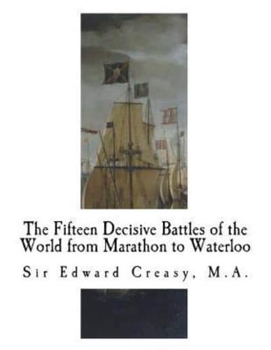 The Fifteen Decisive Battles of the World from Marathon to Waterloo