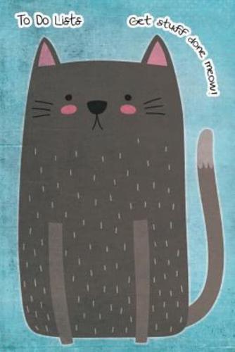 To-Do List Notebook For Cat Lovers Get Stuff Done Meow 1
