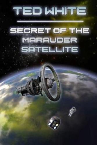 Secret of the Marauder Satellite