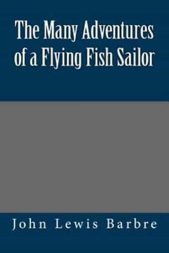 The Many Adventures of a Flying Fish Sailor
