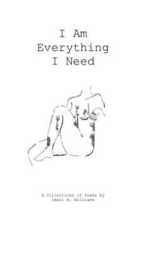 I Am Everything I Need