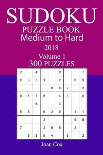 300 Medium to Hard Sudoku Puzzle Book - 2018