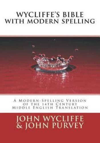 Wycliffe's Bible With Modern Spelling