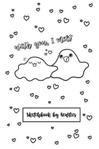 With You, I Melt- Punny Puddles Sketchbook