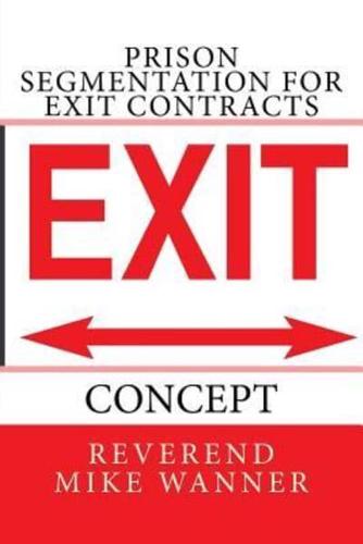 Prison Segmentation for Exit Contracts