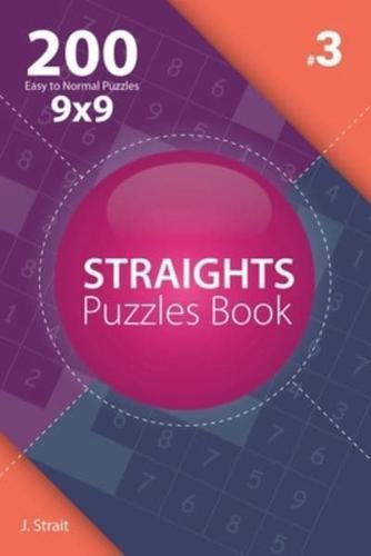 Straights - 200 Easy to Normal Puzzles 9X9 (Volume 3)