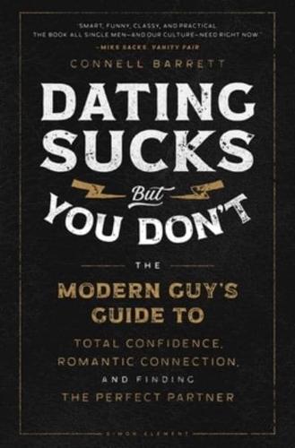 Dating Sucks, but You Don't