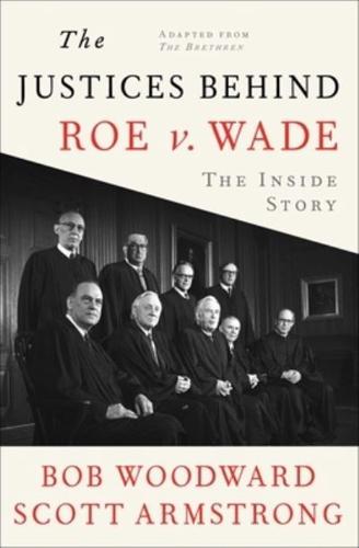 The Justices Behind Roe V. Wade