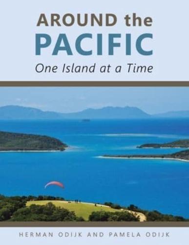 Around the Pacific: One Island at a Time