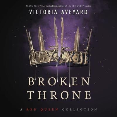 Broken Throne: A Red Queen Collection Lib/E