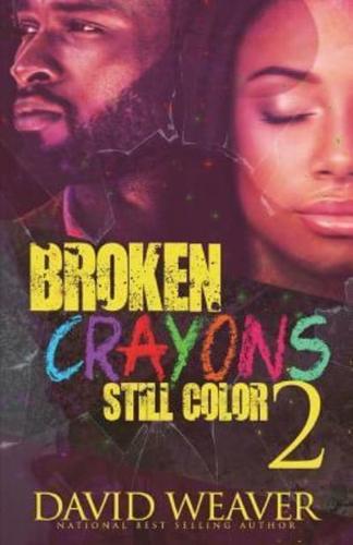 Broken Crayons Still Color 2