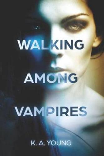Walking Among Vampires
