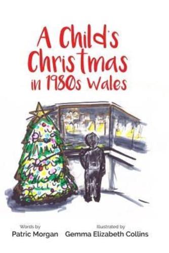 A Child's Christmas in 1980S Wales