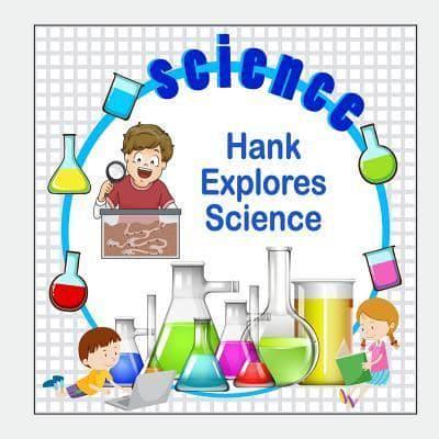 Hank Explores Science