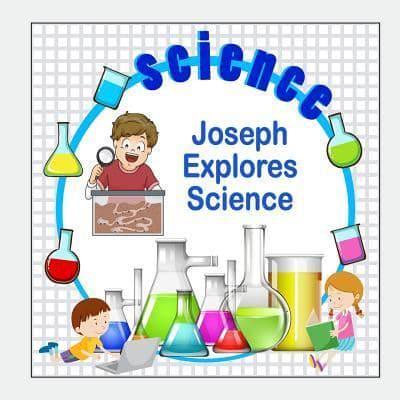 Joseph Explores Science