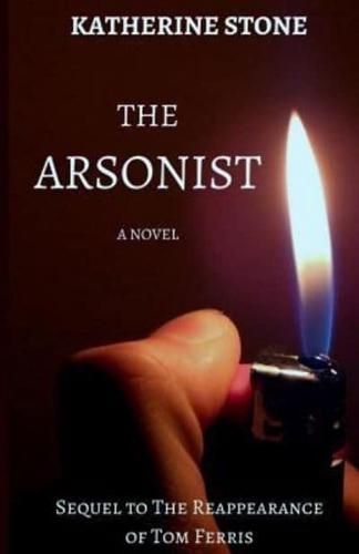 The Arsonist: Sequel to The Reappearance of Tom Ferris