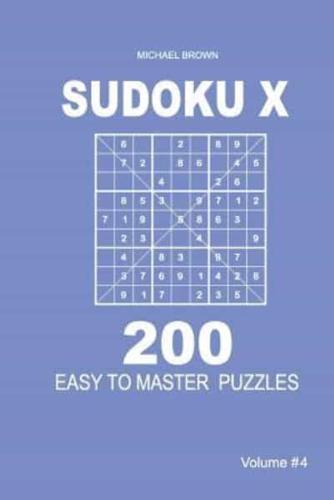 Sudoku X - 200 Easy to Master Puzzles 9X9 (Volume 4)