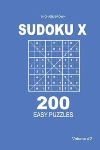 Sudoku X - 200 Easy Puzzles 9X9 (Volume 2)