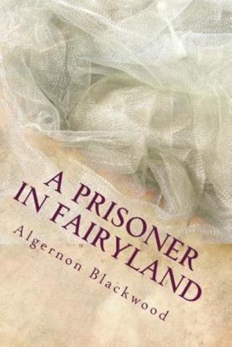 A Prisoner in Fairyland