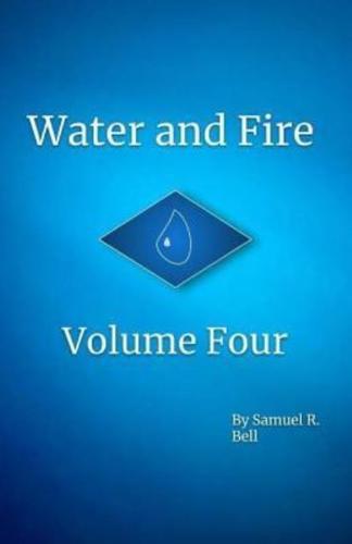 Water and Fire Volume Four