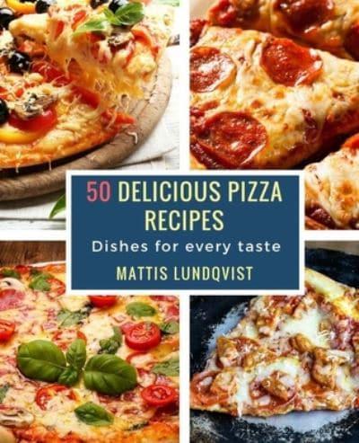 50 Delicious Pizza Recipes
