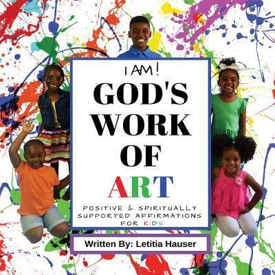 I AM! God's Work of Art